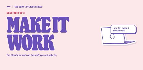 The Drop-in Claude Series: Make It Work For You (Session 2 of 3)